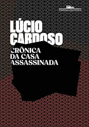 Crônica da Casa Assassinada by Lúcio Cardoso