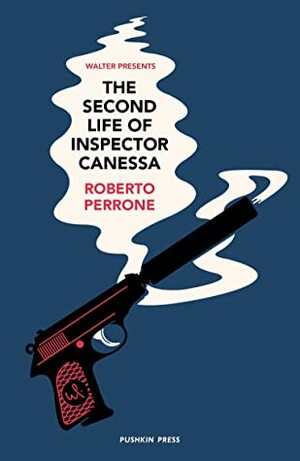 The Second Life of Inspector Canessa (Walter Presents) by Alex Valente, Roberto Perrone