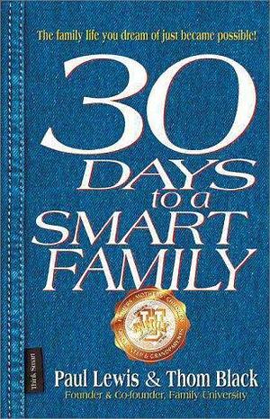 30 Days to a Smart Family by Paul Lewis, Thom Black