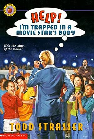 Help! I'm Trapped in a Movie Star's Body by Todd Strasser