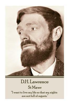 D.H. Lawrence - St Mawr: "I want to live my life so that my nights are not full of regrets." by D.H. Lawrence