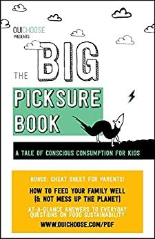 The Big PickSure Book: A Tale of Conscious Consumption for Kids by Amanda Benjamin, Inbar Hyams