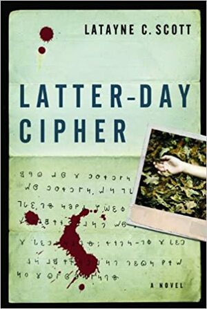 Latter-Day Cipher by Latayne C. Scott