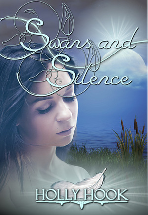 Swans and Silence by Holly Hook