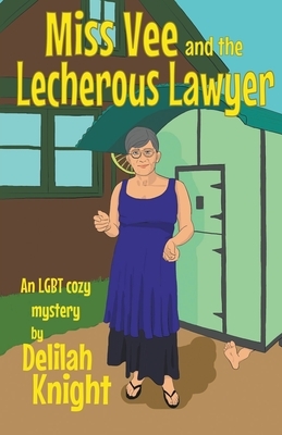 Miss Vee and the Lecherous Lawyer by Delilah Knight