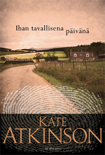 Ihan tavallisena päivänä by Kate Atkinson, Kaisa Kattelus