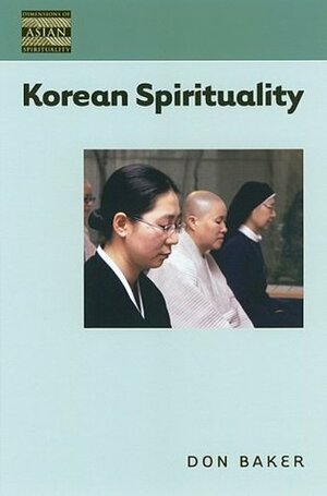 Korean Spirituality by Don Baker