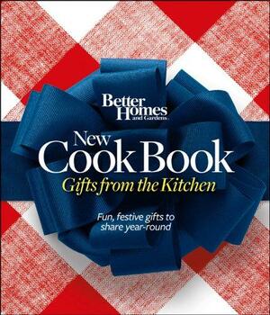 Better Homes and Gardens New Cook Book: Gifts from the Kitchen by Better Homes and Gardens