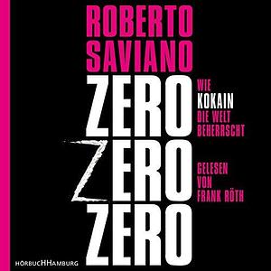 ZERO ZERO ZERO - AUDIOBOOK by Roberto Saviano, Roberto Saviano