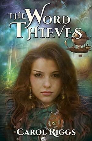 The Word Thieves by Carol Riggs, Carol Riggs