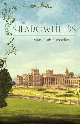 The Shadowfields by Mary Ruth Pursselley