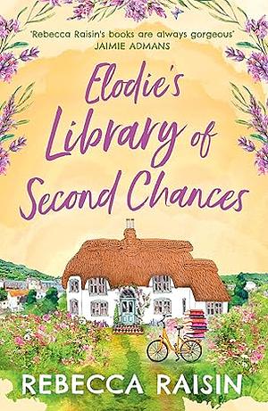 Elodie's Library of Second Chances by Rebecca Raisin