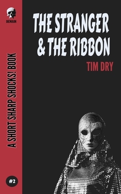 The Stranger & The Ribbon by Tim Dry