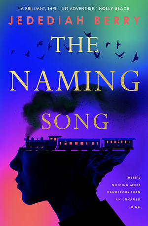 The Naming Song by Jedediah Berry