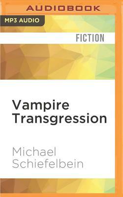 Vampire Transgression by Michael Schiefelbein