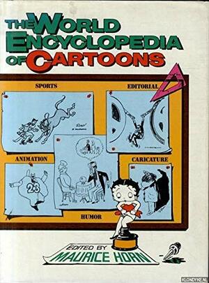 The World Encyclopedia of Cartoons by Richard Marschall, Maurice Horn