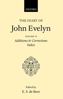 The Diary of John Evelyn: Volume 6 by John Evelyn