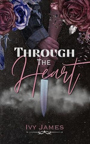 Through the Heart by Ivy James