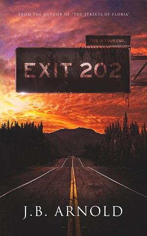 Exit 202 by J.B. Arnold