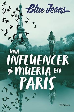 Una influencer muerta en París by Blue Jeans