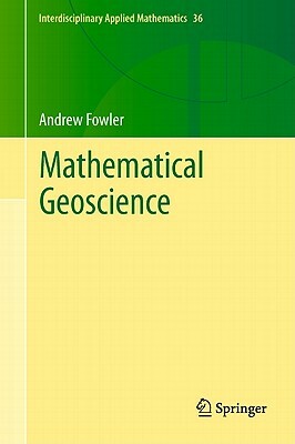 Mathematical Geoscience by Andrew Fowler