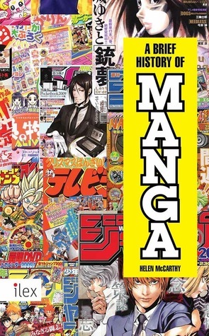 A Brief History of Manga by Helen McCarthy