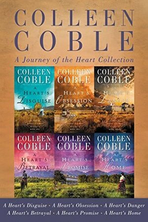 A Heart's Disguise, A Heart's Obsession, A Heart's Danger, A Heart's Betrayal, A Heart's Promise, A Heart's Home by Colleen Coble