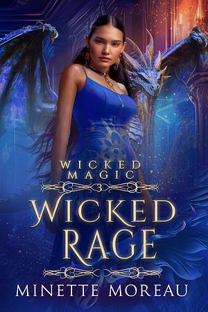 Wicked Rage by Minette Moreau