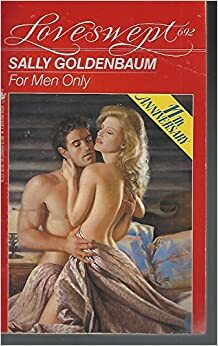 For Men Only (Loveswept, No 692) by Sally Goldenbaum