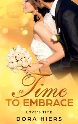 A Time to Embrace by Tori Kayson, Dora Hiers