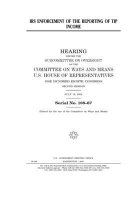 IRS enforcement of the reporting of tip income by Committee on Ways and Means (house), United States House of Representatives, United State Congress