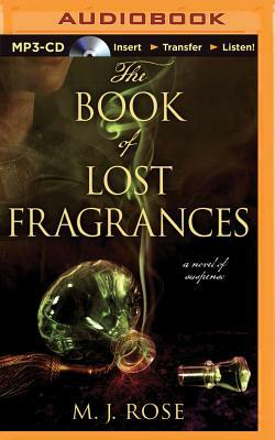 The Book of Lost Fragrances: A Novel of Suspense by M.J. Rose