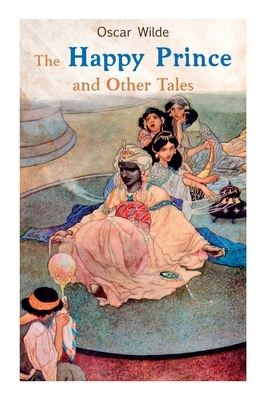 The Happy Prince and Other Tales by Oscar Wilde, Charles Robinson