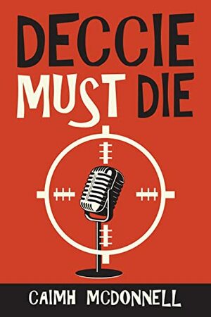 Deccie Must Die by Caimh McDonnell