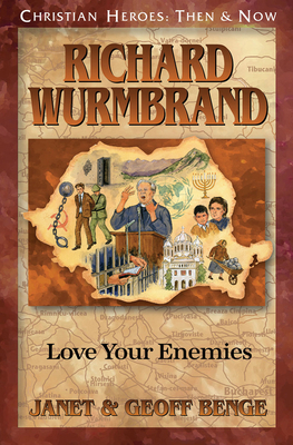 Richard Wurmbrand: Love Your Enemies by Geoff Benge