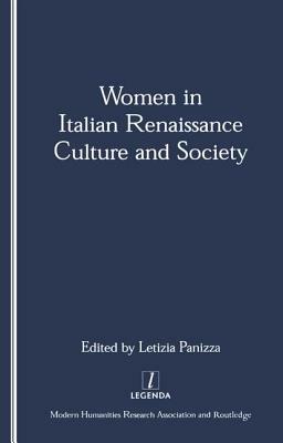 Women in Italian Renaissance Culture and Society by Letizia Panizza