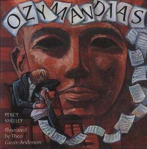 Ozymandias by Theo Gayer-Anderson, Percy Bysshe Shelley