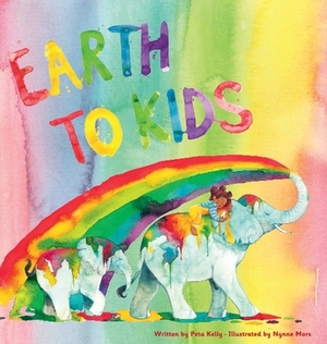 Earth to Kids by Peta Kelly