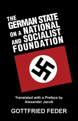 The German State on a National and Socialist Foundation by Gottfried Feder