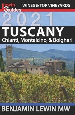 Wines of Tuscany: Chianti, Montalcino, and Bolgheri by Benjamin Lewin Mw