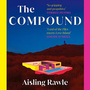 The Compound by Aisling Rawle