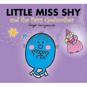 Little Miss Shy and the Fairy Godmother by Adam Hargreaves, Roger Hargreaves