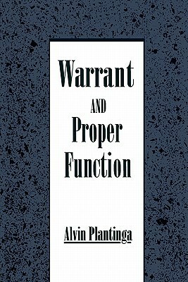 Warrant and Proper Function by Alvin Plantinga
