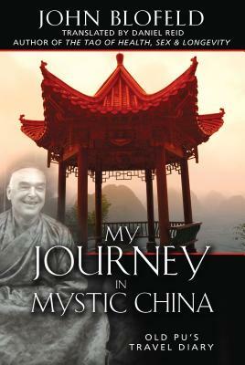 My Journey in Mystic China: Old Pu's Travel Diary by John Blofeld