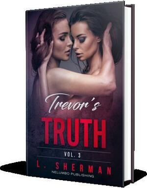 Trevor's Truth 3 by L. Sherman