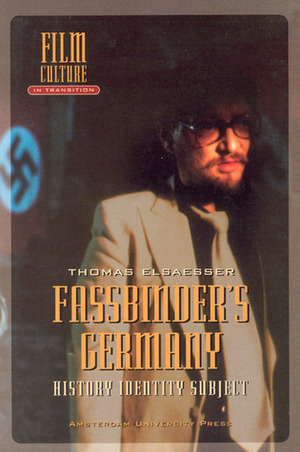 Fassbinder's Germany: History, Identity, Subject by Thomas Elsaesser