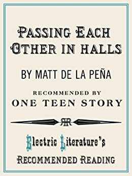 Passing Each Other in Halls by Matt de la Peña