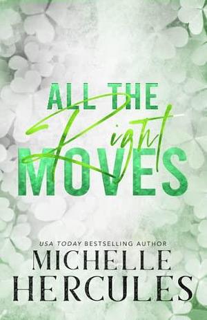 All the Right Moves by Michelle Hercules, M.H. Soars, M.H. Soars