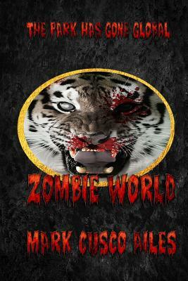 Zombie World by Mark Cusco Ailes