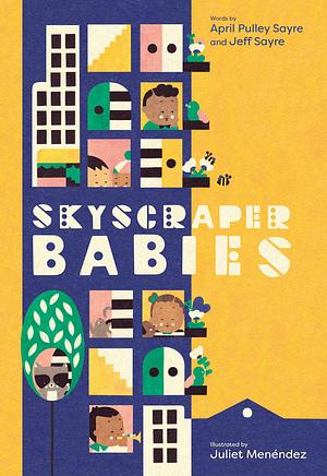 Skyscraper Babies by Jeff Sayre, April Pulley Sayre